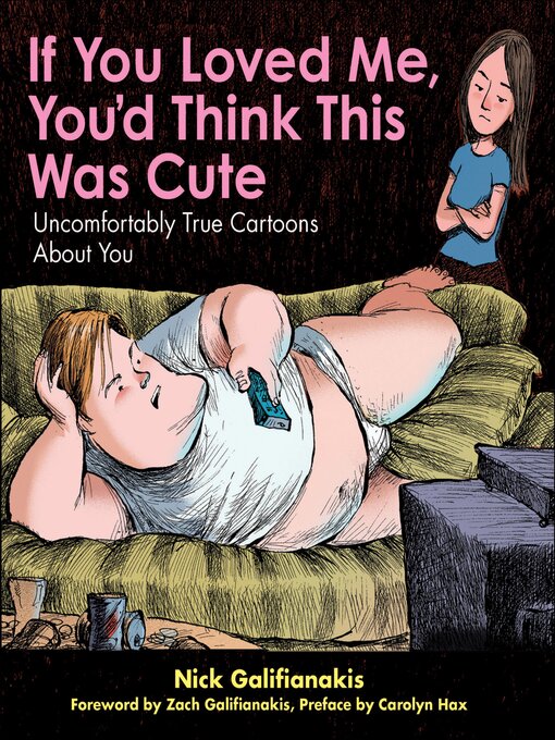 Title details for If You Loved Me You'd Think This Was Cute by Nick Galifianakis - Available